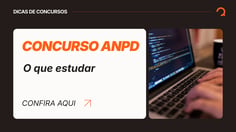 Concurso ANPD: o que estudar