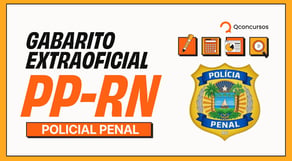 Gabarito extraoficial concurso Polícia Penal RN: confira aqui