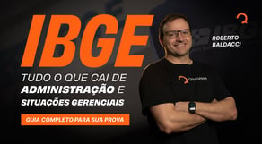 IBGE - Noções de Administração e Situações Gerenciais
