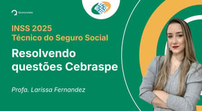INSS - 2025 - Técnico do Seguro Social - Resolvendo questões Cebraspe