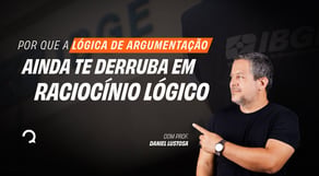 IBGE: Por que a Lógica de Argumentação ainda te derruba em Raciocínio Lógico