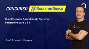 BB-2025 - Escriturário - Agente Comercial - Simplificando Garantias do Sistema Financeiro para o BB