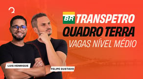 Transpetro 2026: como se preparar para as vagas de nível médio - Quadro Terra