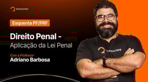 Concurso PF/PRF: Direito Penal - Aplicação da Lei Penal #aovivo