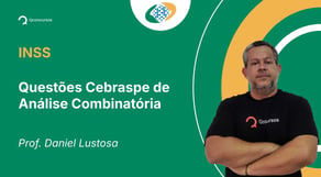 INSS - Questões Cebraspe de Análise Combinatória