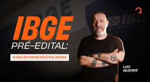 IBGE Pré-Edital: O Que Estudar de Ética Agora