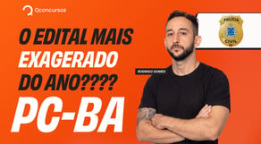 POLÊMICA! O que mudou no Edital PC-BA? Entenda a revolta dos candidatos