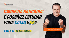 Concurso Caixa X Concurso BB - Qual é o mais fácil?
