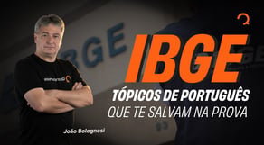 IBGE: tópicos de português que te salvam na prova.