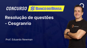 Banco do Brasil - 2025 - Escriturário - Agente Comercial - Resolução de questões - Cesgranrio