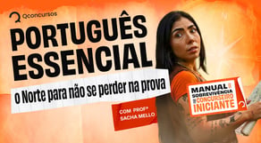 Português Essencial: o Norte pra Não se Perder na Prova