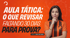 Faltam 30 dias para a prova: como revisar sem desperdiçar tempo