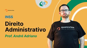 Concurso INSS: aula de Direito Administrativo