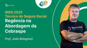 INSS - 2025 - Técnico do Seguro Social - Regência na Abordagem da Cebraspe