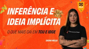 Inferência e ideia implícita: o que mais cai em TCU e IBGE