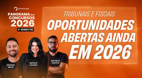 CONCURSOS FISCAIS E TRIBUNAIS 2026: QUANTO TEMPO VOCÊ AINDA TEM?