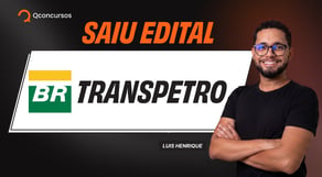 Concurso Transpetro: Análise completa do edital para todos os Níveis