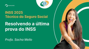 INSS - 2025 - Técnico do Seguro Social - Resolvendo a última prova do INSS