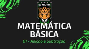 01 - Adição e Subtração -  Matemática Básica [ Eu Militar ]