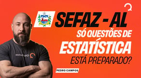Concurso SEFAZ-AL: 5 questões de estatística para testar seu nível