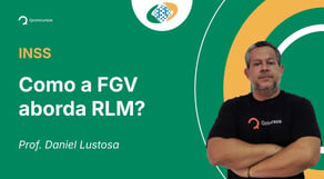 INSS - Como a FGV aborda RLM?