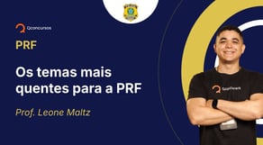 PRF - 2025 - Os temas mais quentes para a PRF