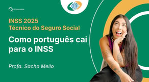 INSS - 2025 - Técnico do Seguro Social - Como português cai para o INSS