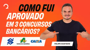 A mentalidade do pré-edital: aprovado no Banco do Brasil, CAIXA e Banco da Amazônia