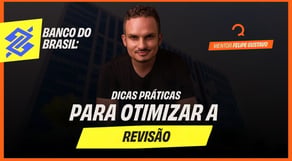 Concurso Banco do Brasil: Dicas práticas para otimizar a revisão