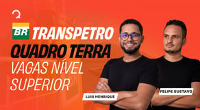 Transpetro 2026: Quadro Terra para Nível Superior - Tudo o que precisa saber