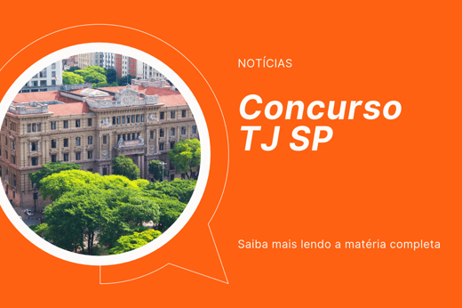 Concurso TJ SP 2026: veja as últimas atualizações para 132 vagas