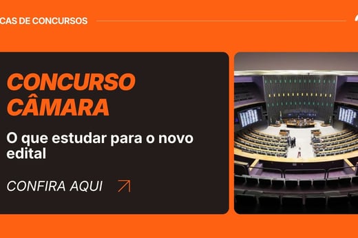 Concurso Câmara dos Deputados: o que estudar para o novo edital