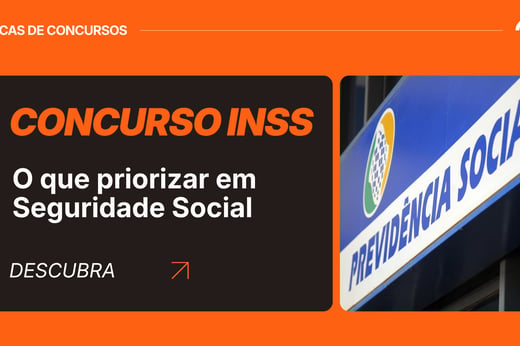 Concurso INSS: o que priorizar em Seguridade Social?